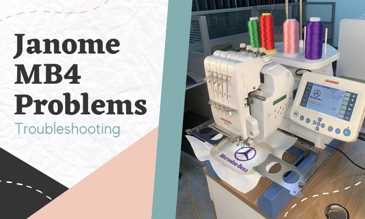Janome MB4 Problems: Troubleshooting